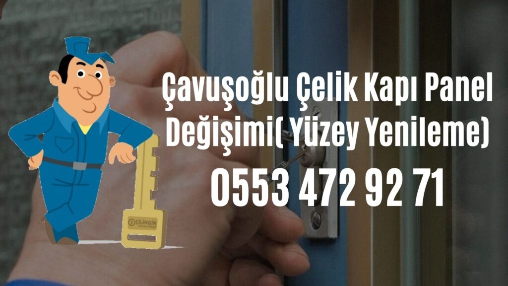 Çavuşoğlu Çelik Kapı Panel Değişimi( Yüzey Yenileme)