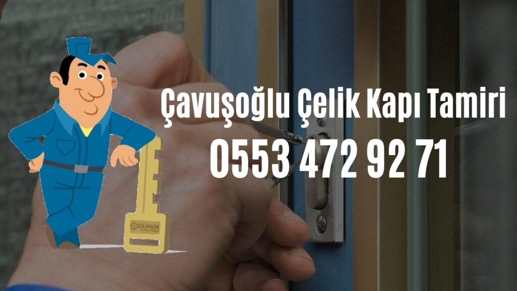 Çavuşoğlu Çelik Kapı Tamiri