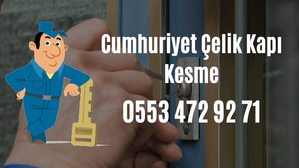 Cumhuriyet Çelik Kapı Kesme