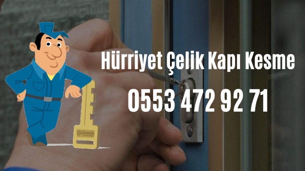 Hürriyet Çelik Kapı Kesme