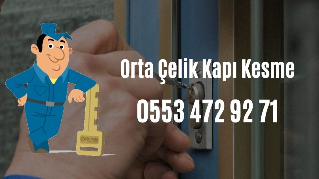 Orta Çelik Kapı Kesme