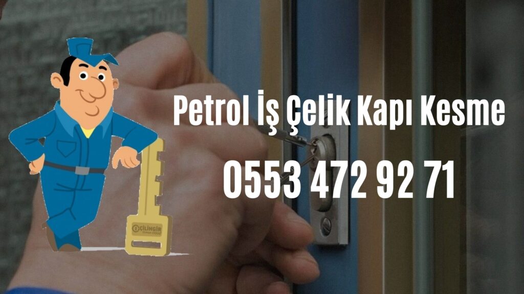 Petrol İş Çelik Kapı Kesme