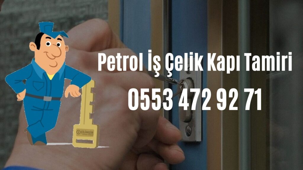 Petrol İş Çelik Kapı Tamiri