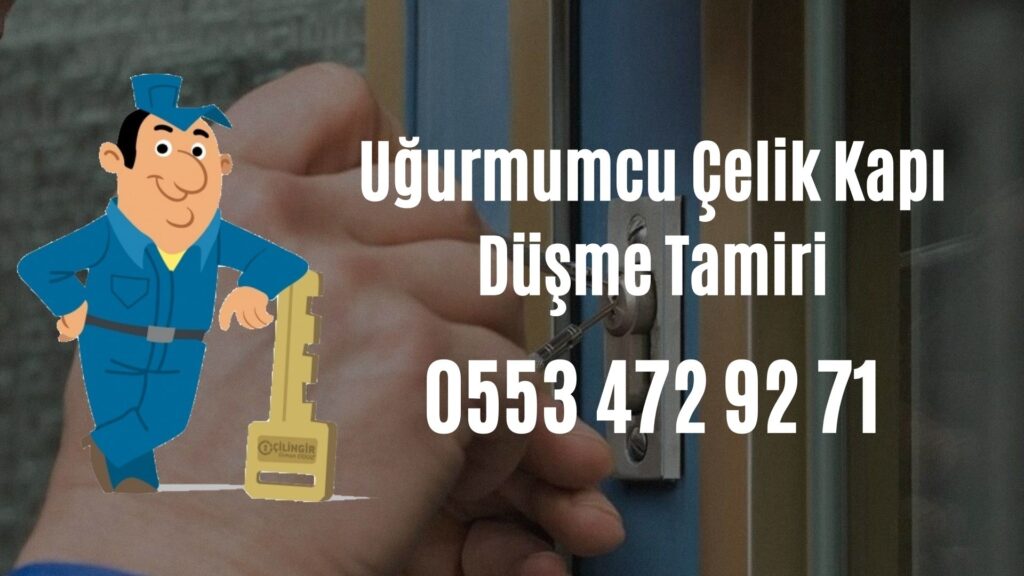 Uğurmumcu Çelik Kapı Düşme Tamiri