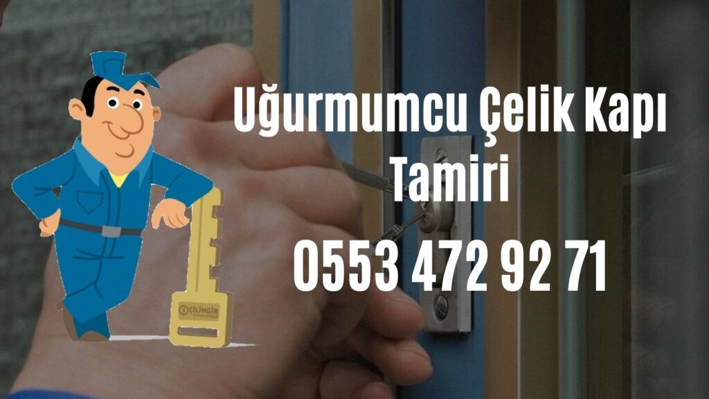 Uğurmumcu Çelik Kapı Tamiri