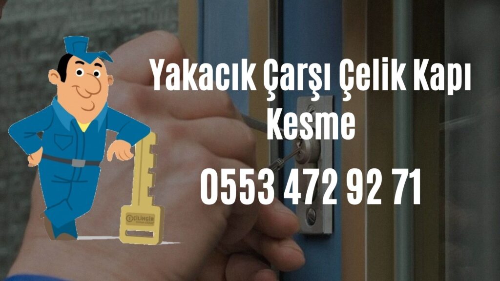 Yakacık Çarşı Çelik Kapı Kesme