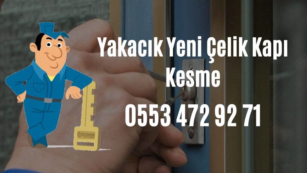 Yakacık Yeni Çelik Kapı Kesme