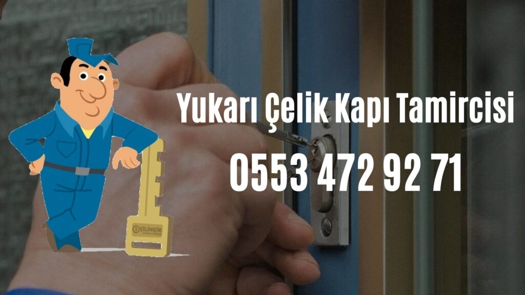 Yukarı Çelik Kapı Tamircisi
